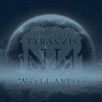 Sic Semper Tyrannis - World Ablaze