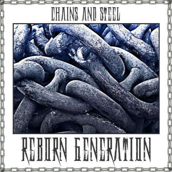 Reborn Generation - Chains And Steel
