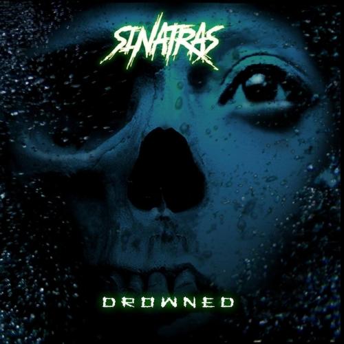 Sinatras - Drowned (Upconvert)