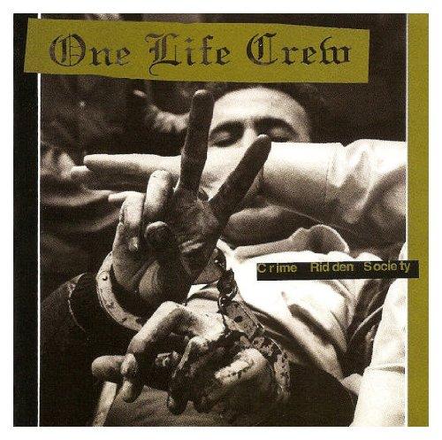 One Life Crew  - Crime Ridden Society
