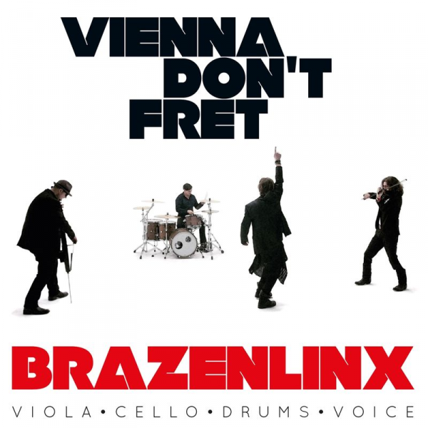 Brazenlinx - Vienna Don't Fret