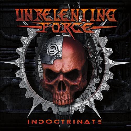 Unrelenting Force  - Indoctrinate (Upconvert)
