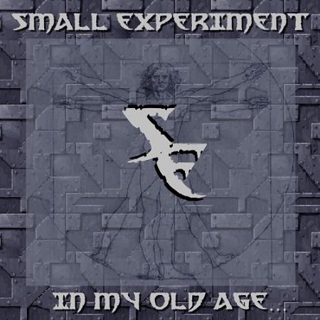 Small Experiment - In My Old Age... Only Lust and Rage (EP)