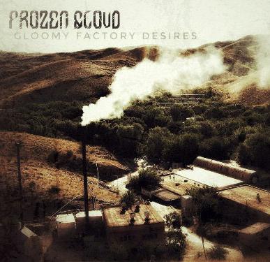 Frozen Cloud - Gloomy Factory Desires