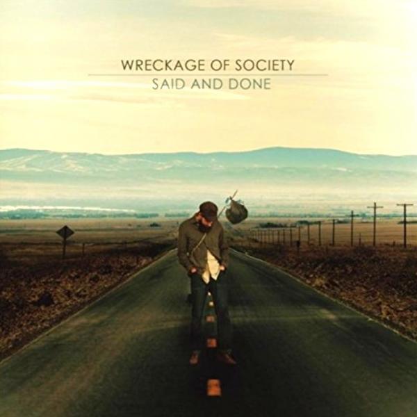 Wreckage of Society - Said and Done