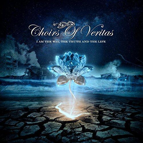 Choirs Of Veritas - I Am the Way, the Truth and the Life