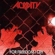 Acridity - For Freedom I Cry