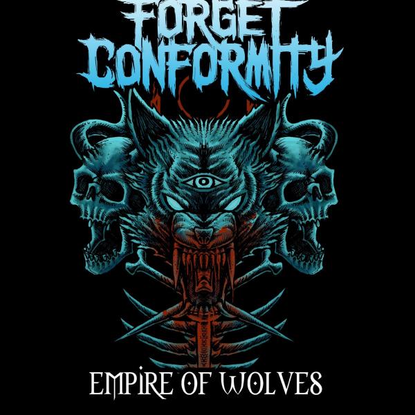 Forget Conformity - Empire of Wolves