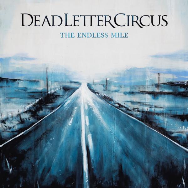 Dead Letter Circus - The Endless Mile 
