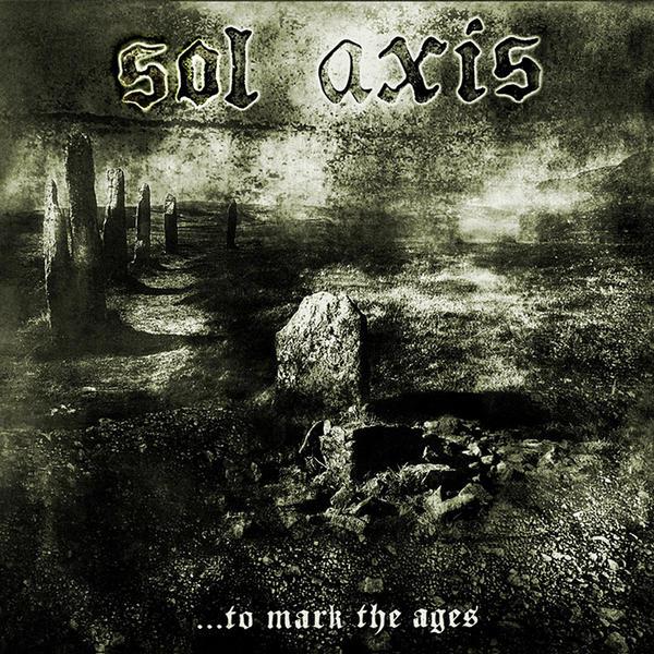 Sol Axis - ...To Mark The Ages (Compilation)