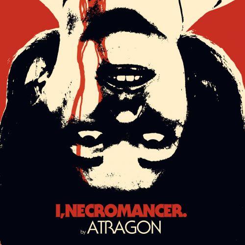 Atragon - I, Necromancer