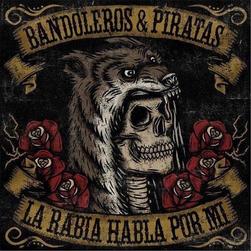 Bandoleros &amp; Piratas - La Rabia Habla Por Mi
