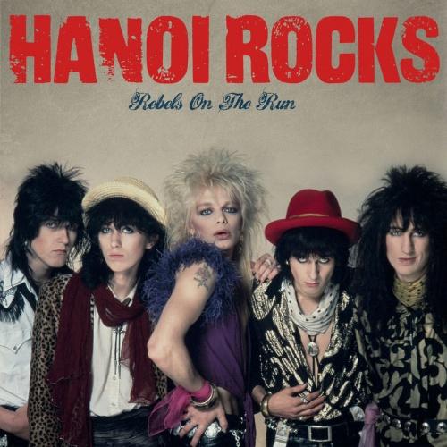 Hanoi Rocks - Rebels On The Run (Compilation) 