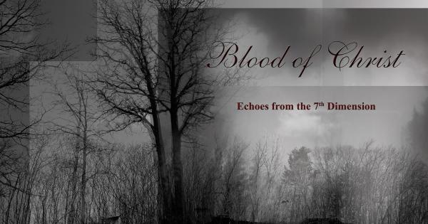 Blood Of Christ - Echoes From The 7th Dimension (Single)