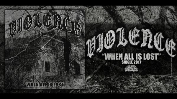 Violence - When All Is Lost (Debut Single)