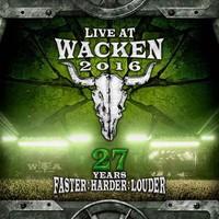 Various Artists - Live At Wacken 2016 : 27 Years Faster Harder Louder (Live)