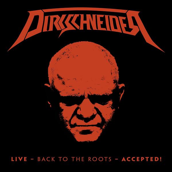Dirkschneider - Live – Back To The Roots – Accepted!
