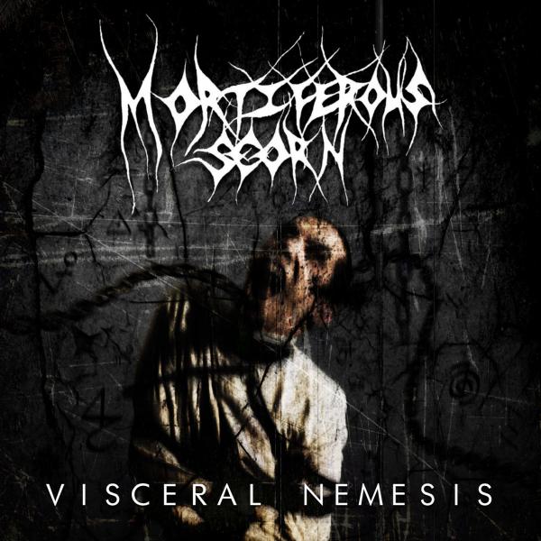Mortiferous Scorn  - Visceral Nemesis
