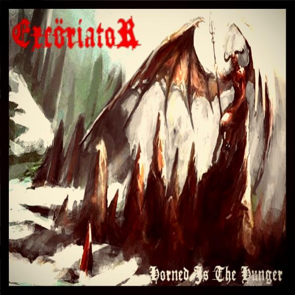 Excöriator - Horned Is The Hunger