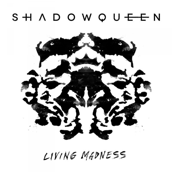 Shadowqueen - Living Madness