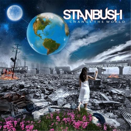Stan Bush  - Change the World 