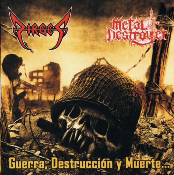 Dirges &amp; Metal Destroyer - Guerra, Destruccion y Muerte (Split)