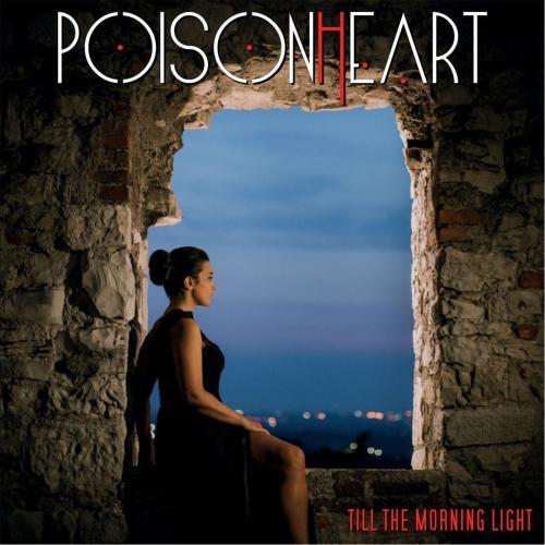 Poisonheart - Till The Morning Light