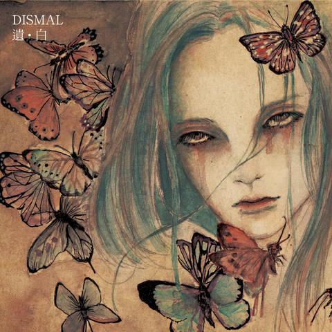 Dismal - 遺。白 (First Edition)