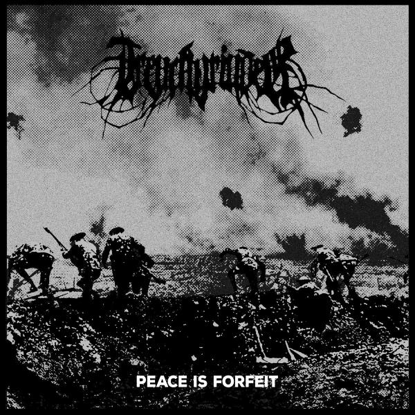 Trenchgrinder -  Peace Is Forfeit