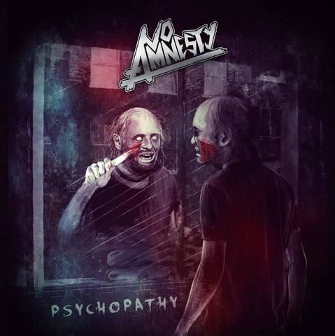 No Amnesty - Psychopathy (Digipak Edition)