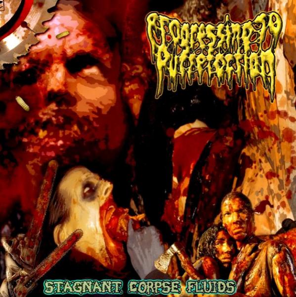 Progressing To Putrefaction -  Stagnant Corpse Fluids (EP) 