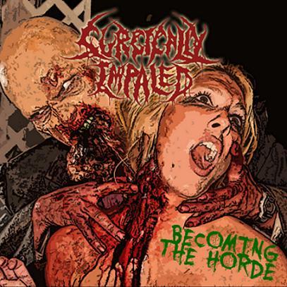 Surgically Impaled - Becoming The Horde