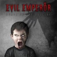 Evil Emperor  - Curse Of The Obscene