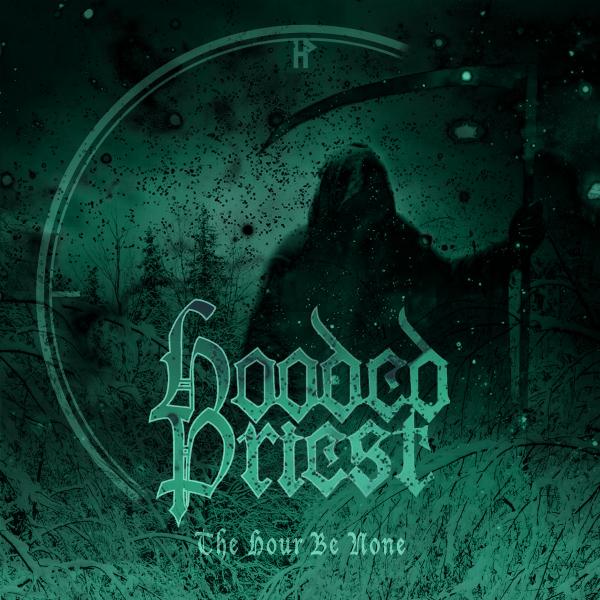 Hooded Priest - The Hour Be None