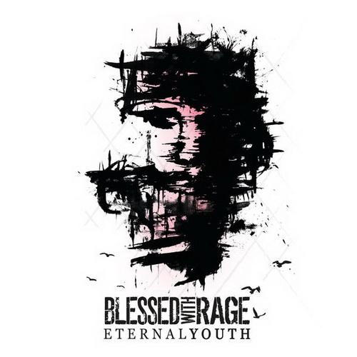Blessed With Rage - Eternal Youth