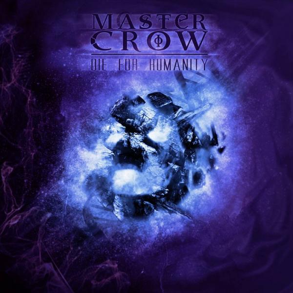 Master Crow - Die For Humanity