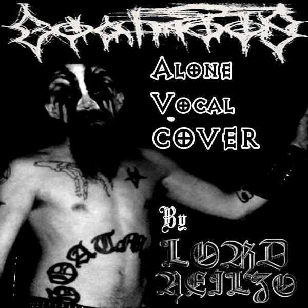 Lord Neilzo - Alone (Goatmoon Vocal Cover) (Single)