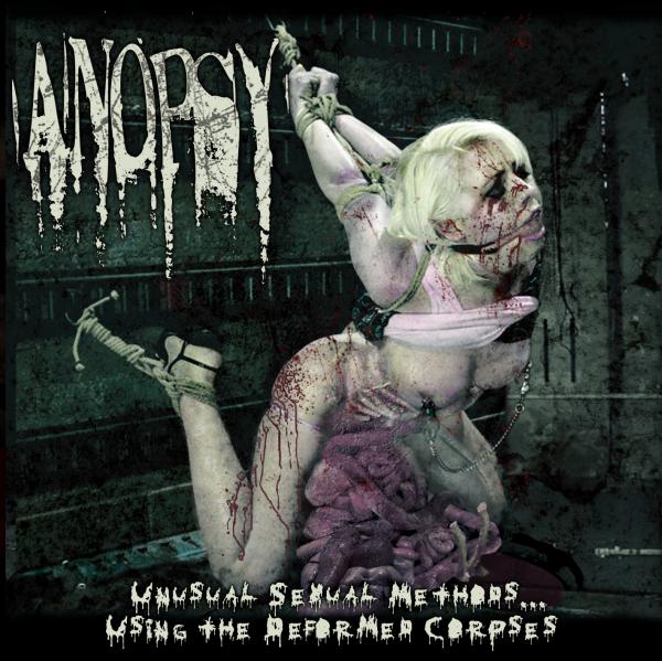 Anopsy - Unusual Sexual Methods...Using the Deformed Corpses (EP)