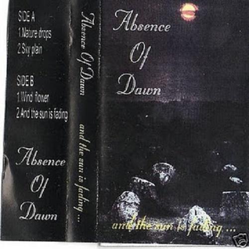 Absence of Dawn - And the Sun is Fading... (Demo)