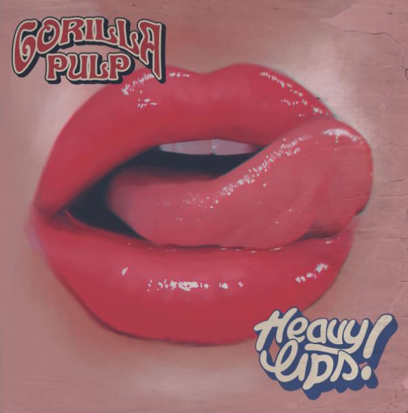 Gorilla Pulp - Heavy Lips