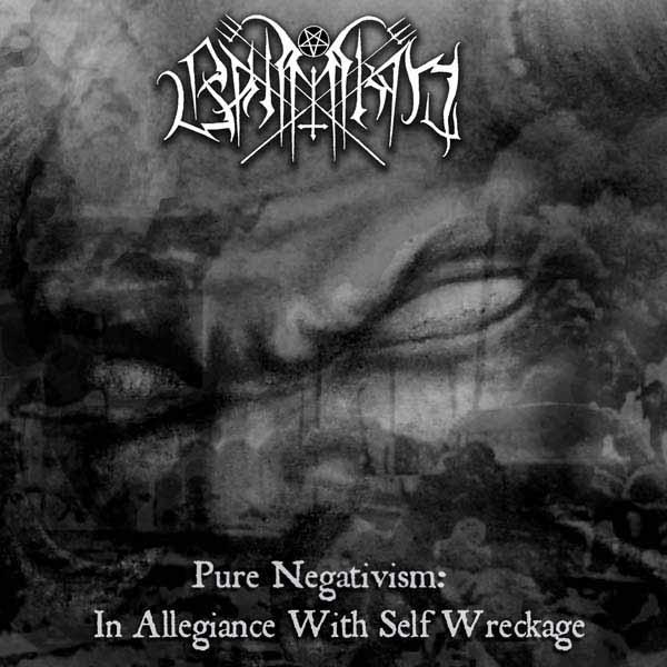 Bahimiron - Pure Negativism In Allegiance With Self Wreckage