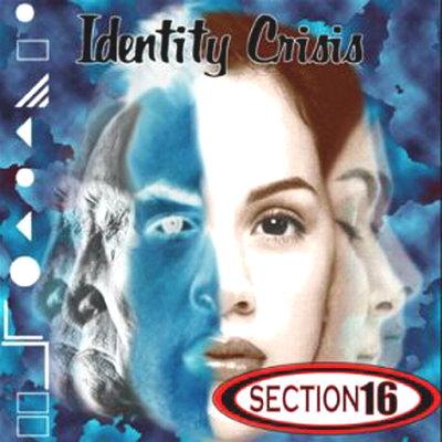 Section 16 - Identity Crisis