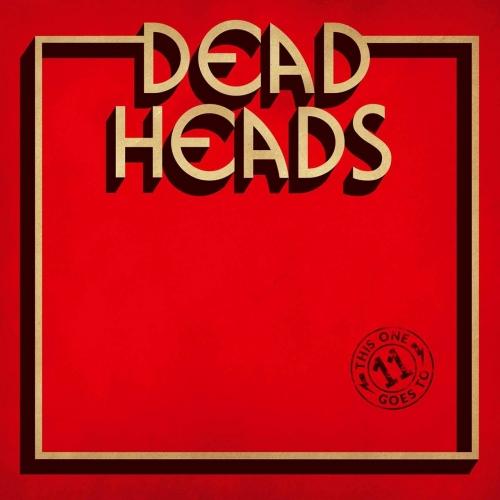 Deadheads - This One Goes to 11