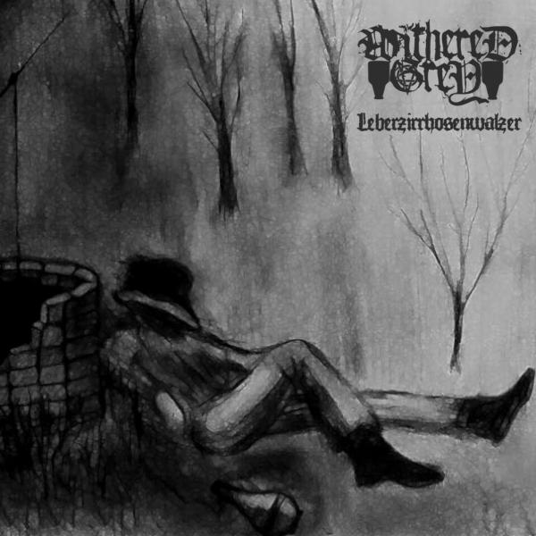 Withered Grey - Leberzirrhosenwalzer