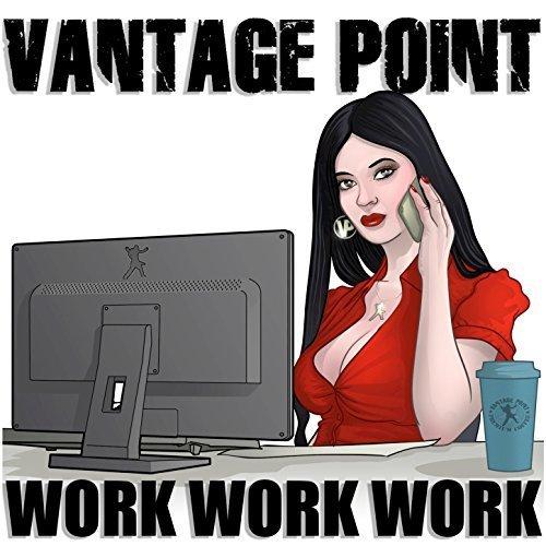 Vantage Point - Work Work Work
