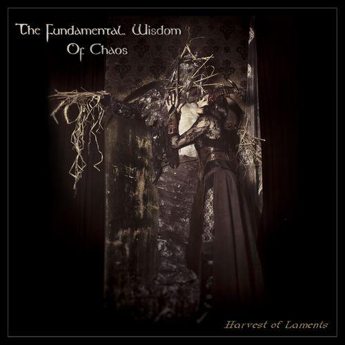 The Fundamental Wisdom Of Chaos - Harvest Of Laments