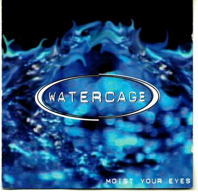 Watercage - Moist Your Eyes