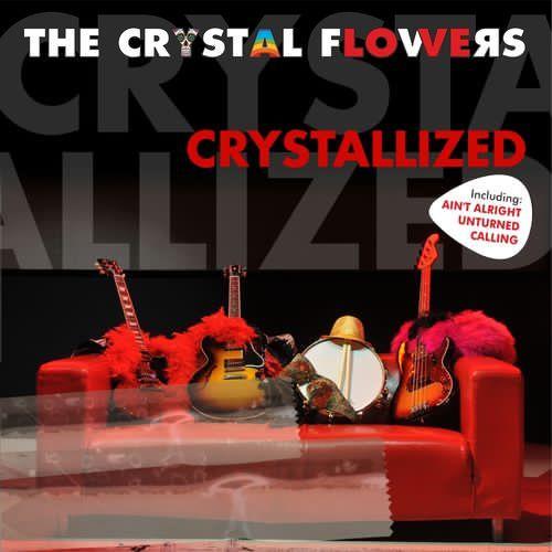 The Crystal Flowers - Crystallized