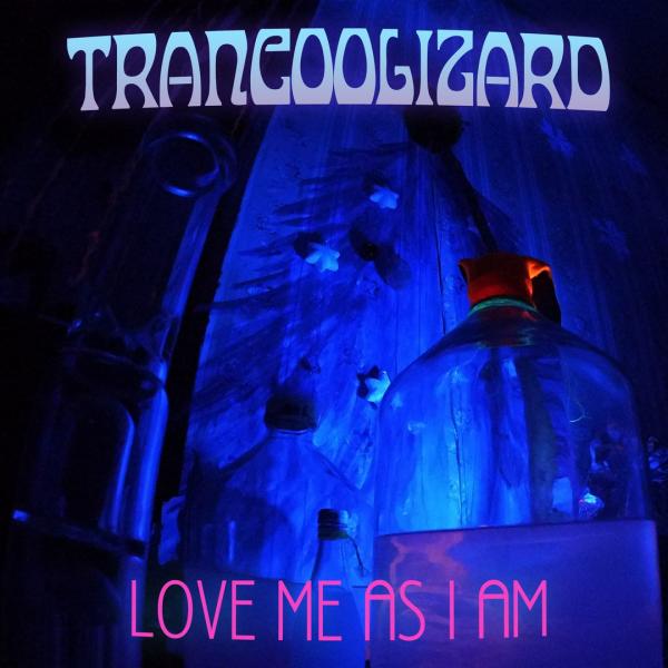 Trancoolizard - Love Me As I Am