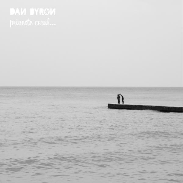Dan Byron - Privește cerul (Lossless)